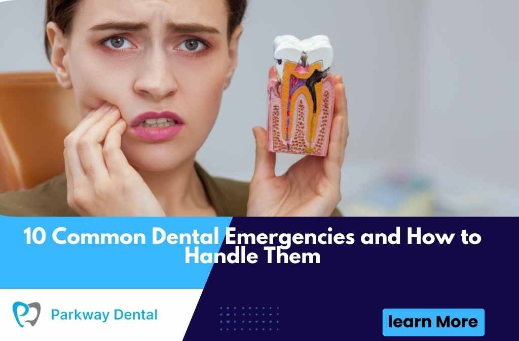 10 Common Dental Emergencies and How to Handle Them