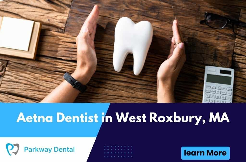 Aetna Dentist in West Roxbury, MA