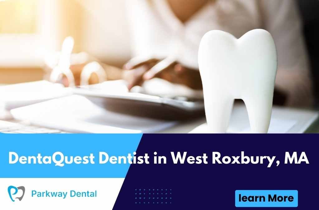 DentaQuest Dentist in West Roxbury, MA