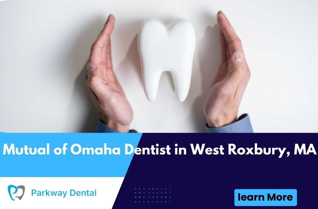 Mutual of Omaha Dentist in West Roxbury, MA