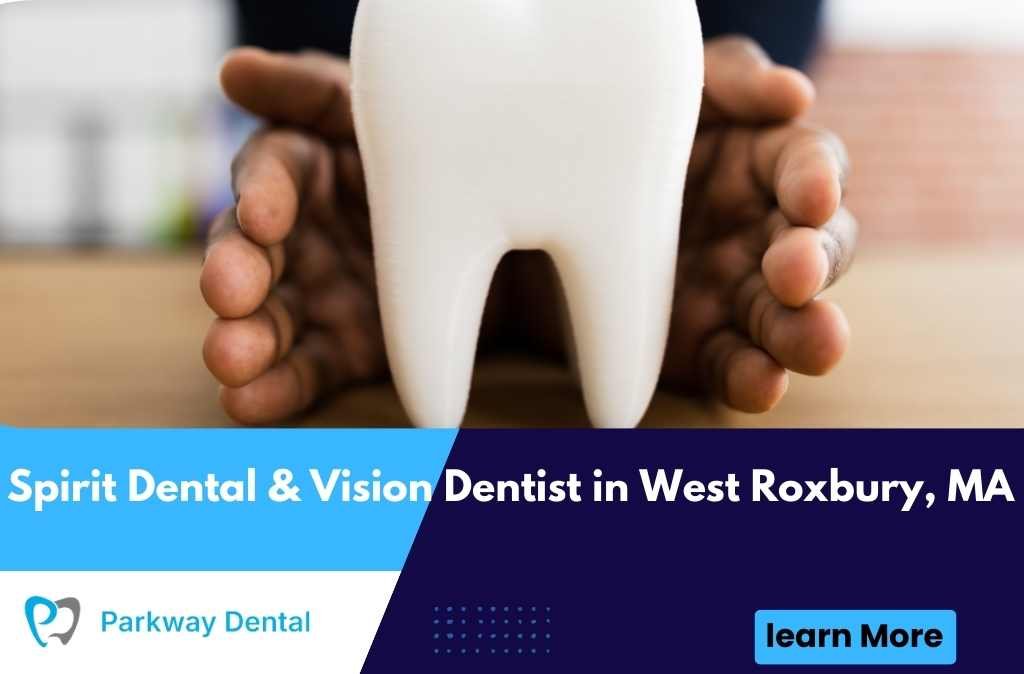 Spirit Dental & Vision Dentist in West Roxbury, MA