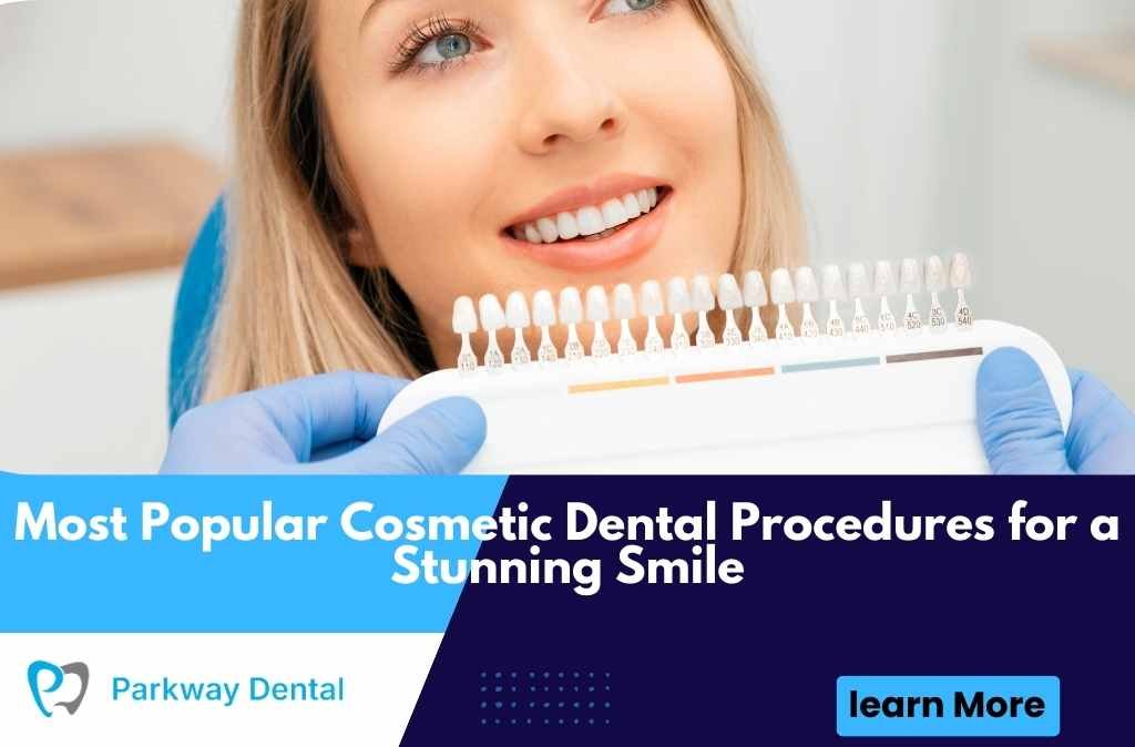 Most Popular Cosmetic Dental Procedures for a Stunning Smile