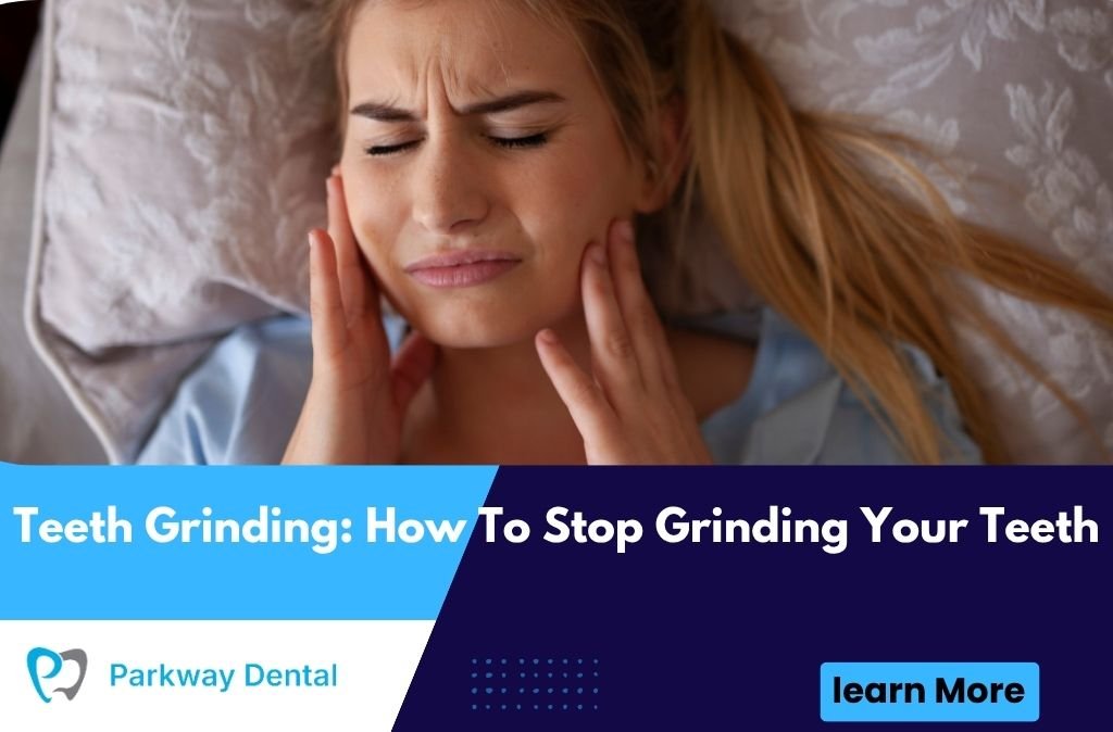 Teeth Grinding: How To Stop Grinding Your Teeth