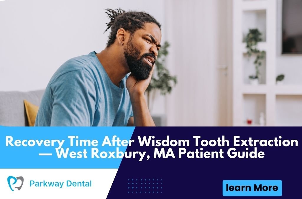 Recovery Time After Wisdom Tooth Extraction — West Roxbury, MA
