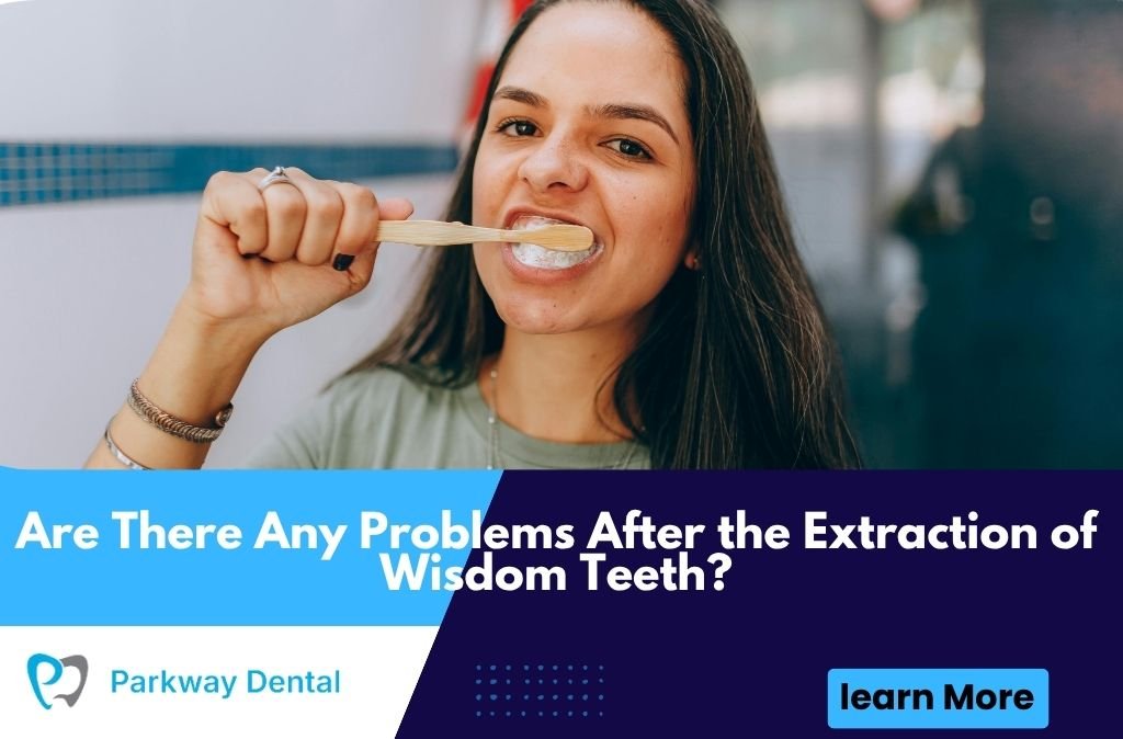 Are There Any Problems After the Extraction of Wisdom Teeth?